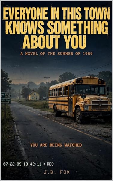 Everyone In This Town Knows Something About You by J.B. Fox, book cover