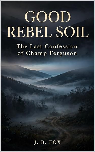 Good Rebel Soil by J.B. Fox, book cover